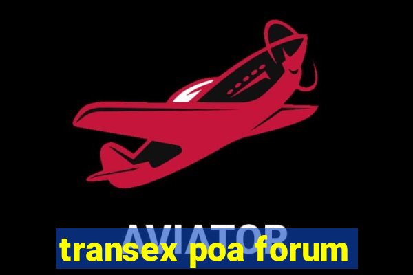 transex poa forum